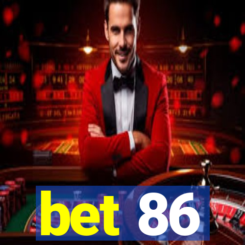 bet 86